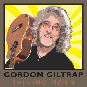 Shining Morn the new CD from Gordon Giltrap