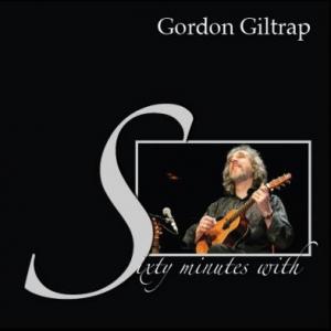 Sixty Minutes With Gordon Giltrap CD
